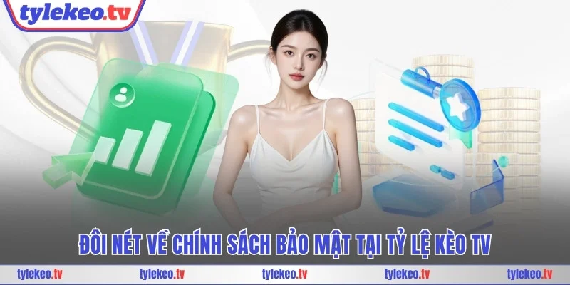 Đôi nét về chính sách bảo mật tại Tỷ lệ kèo TV